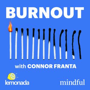 Burnout with Connor Franta by Lemonada Media