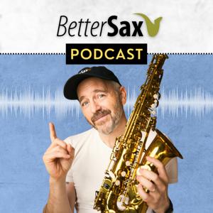 Better Sax Podcast by with Jay Metcalf