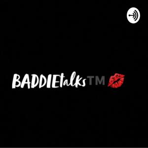 BADDIEtalks™️