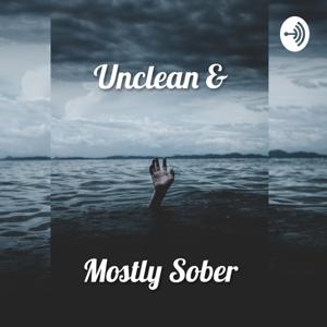 Unclean & Mostly Sober