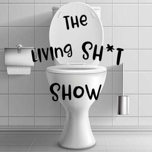 THE LIVING SH*T SHOW