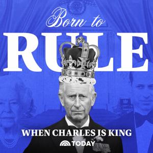 Born to Rule: When Charles is King by TODAY