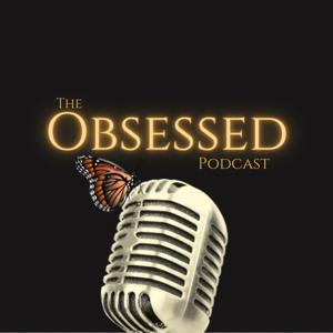 The Obsessed Podcast