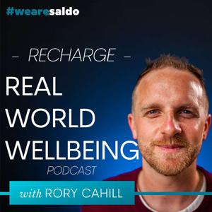 Recharge - Real World Wellbeing with Rory Cahill