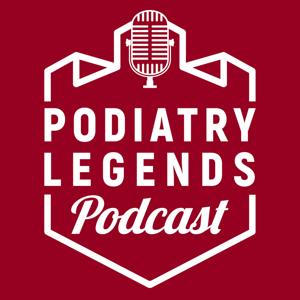 Podiatry Legends Podcast by Tyson E Franklin