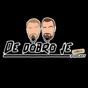 De Dobro Je Podcast