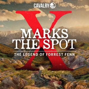 X Marks the Spot: The Legend of Forrest Fenn by Cavalry Audio