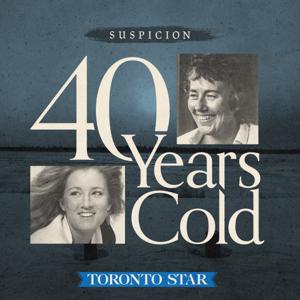 Suspicion: 40 Years Cold by Toronto Star