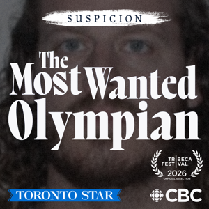 Suspicion: The Most Wanted Canadian by Toronto Star
