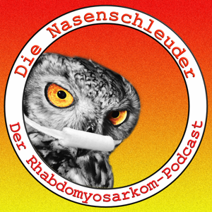 Die Nasenschleuder, der Rhabdomyosarkom-Podcast