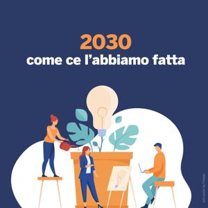 2030: come ce l'abbiamo fatta