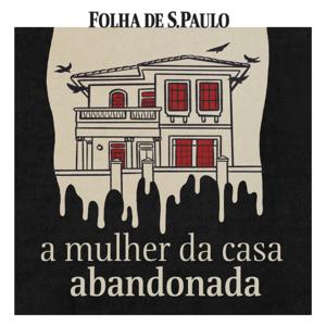 A Mulher da Casa Abandonada by Folha de S.Paulo