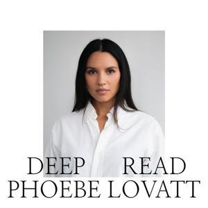 Deep Read with Phoebe Lovatt