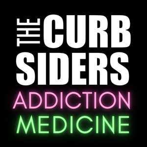 The Curbsiders Addiction Medicine Podcast by The Curbsiders Addiction Medicine Podcast