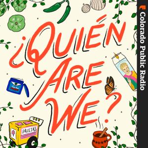 ¿Quién Are We? by Colorado Public Radio