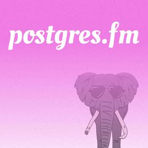 Postgres FM by Nikolay Samokhvalov and Michael Christofides