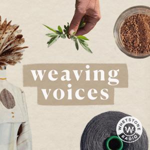 Weaving Voices by Whetstone Radio Collective