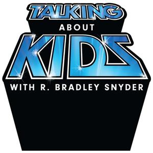 Talking About Kids by R. Bradley Snyder