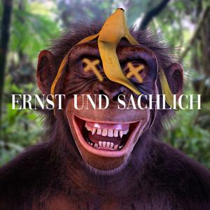 ERNST UND SACHLICH