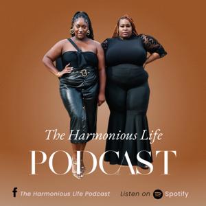 The Harmonious Life Podcast - Helping Mothers Live Fully Fulfilled Lives