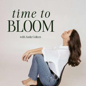 Time to Bloom with Andie Colleen