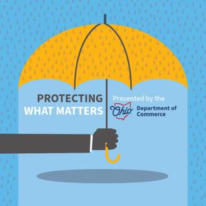 Protecting What Matters: A Podcast by the Ohio Department of Commerce