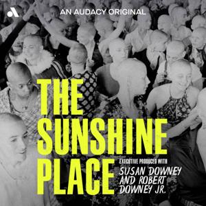 The Sunshine Place by Audacy Podcasts | Team Downey