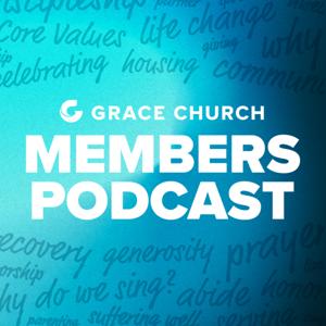 Grace Church Members Podcast