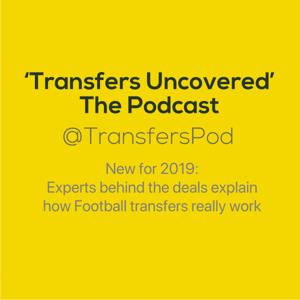 Transfers Uncovered - The Podcast