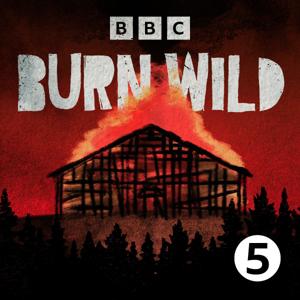 Burn Wild by BBC Radio 5 Live