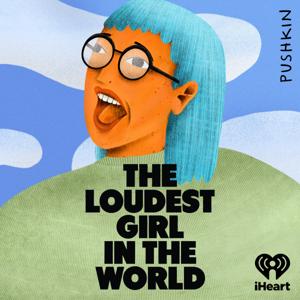 The Loudest Girl in the World by Pushkin Industries