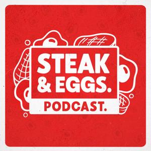 Steak & Eggs Podcast