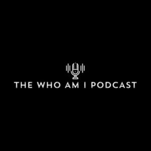 The Who Am I Podcast