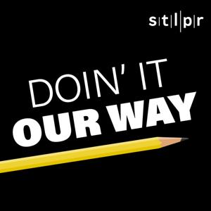 Doin' It Our Way by St. Louis Public Radio