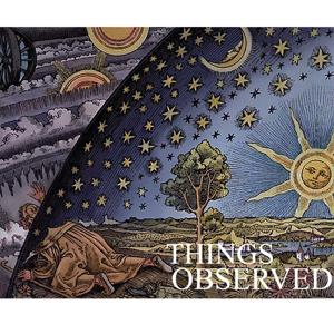 Things Observed by Things Observed