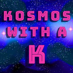 Kosmos with a K