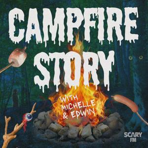 Campfire Story: Ghosts, Horror, and Creepy Urban Legends by Scary FM