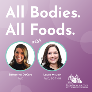 All Bodies. All Foods. by The Renfrew Center