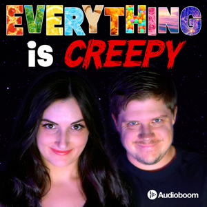 Everything is Creepy by Audioboom Studios