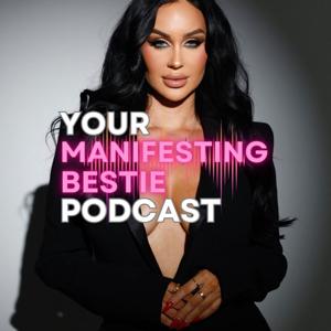 Your Manifesting Bestie Podcast by FLORA SZIVOS