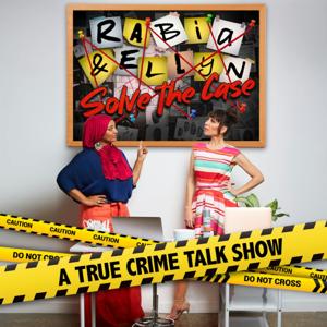 Rabia and Ellyn Solve the Case by Rabia Chaudry & Ellyn Marsh