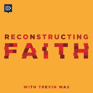 Reconstructing Faith with Trevin Wax by North American Mission Board