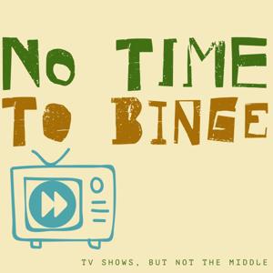 No Time To Binge