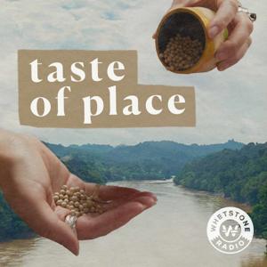 Taste of Place by Whetstone Radio Collective