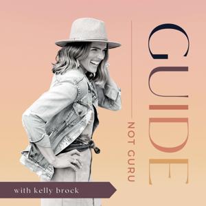 Guide not Guru with Kelly Brock