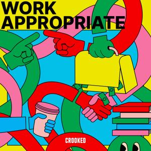 Work Appropriate by Crooked Media