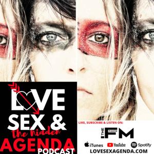 Love, Sex & The Hidden Agenda