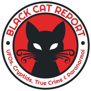 Black Cat Report | UFOs, Cryptids, True Crime & Paranormal