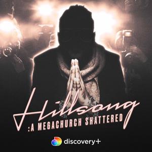 Hillsong: A Megachurch Shattered by discovery+