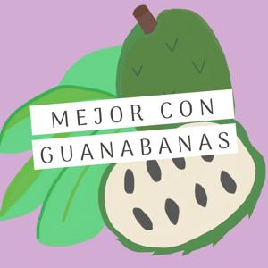 Mejor Con Guanábanas